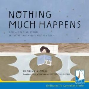 Nothing Much Happens, Kathryn Nicolai