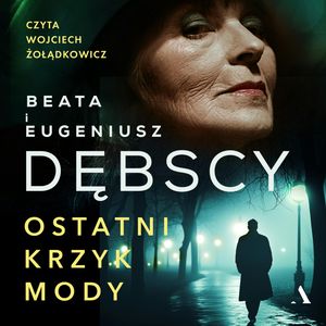 Ostatni krzyk mody, Beata Dębska, Eugeniusz Dębski