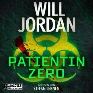 Patientin Zero (ungekürzt), Will Jordan
