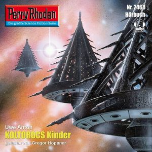 Perry Rhodan 2468: Koltorocs Kinder, Uwe Anton
