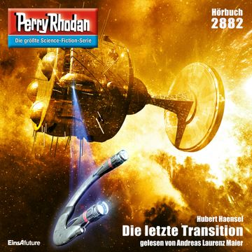 Perry Rhodan 2882: Die letzte Transition audiobook, Hubert Haensel