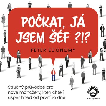 Počkat, já jsem šéf?!? audiobook, Peter Economy