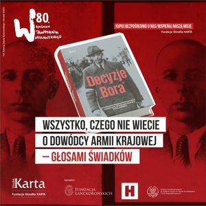 Powstanie Warszawskie i intryga wokół decyzji. Kulisy wydarzeń | gość Wojciech Rodak, Historia jakiej nie znacie