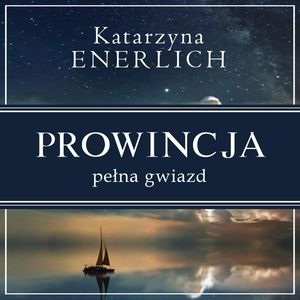 Prowincja pełna gwiazd, Katarzyna Enerlich