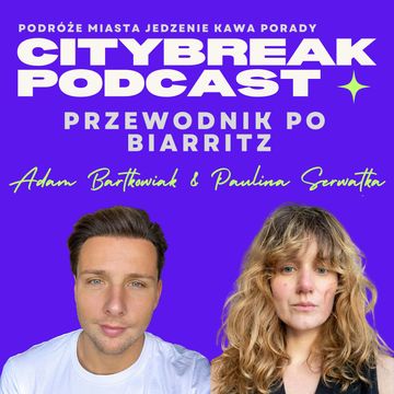 Przewodnik po Biarritz / gościnnie: Paulina Serwatka audiobook, Adam Bartkowiak