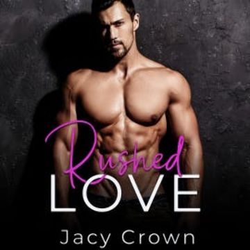 Rushed Love: Un bebé del millonario (Historias de amor inesperadas nº 2) (Spanish Edition) audiobook, Jacy Crown
