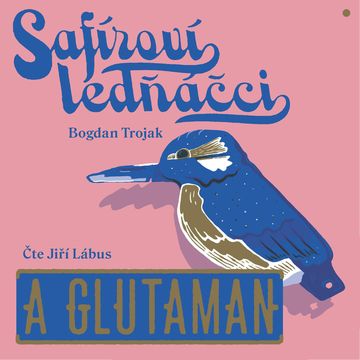 Safíroví ledňáčci a Glutaman audiobook, Bogdan Trojak