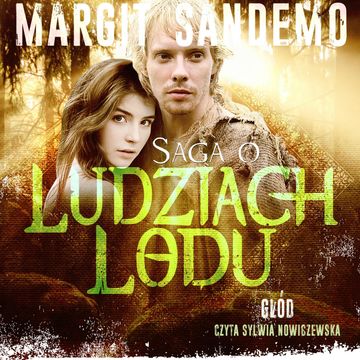 Saga o Ludziach Lodu, tom 32: Głód audiobook, Margit Sandemo