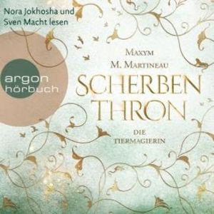 Scherbenthron - Die Tiermagier-Trilogie, Band 3 (Ungekürzt), Maxym M. Martineau