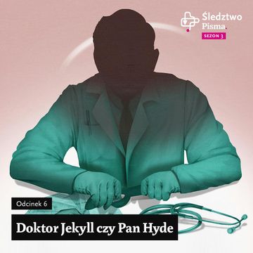 Śledztwo Pisma 3. Odcinek 6: Doktor Jekyll czy pan Hyde audiobook, Iga Dzieciuchowicz