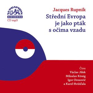 Střední Evropa je jako pták s očima vzadu, Jacques Rupnik