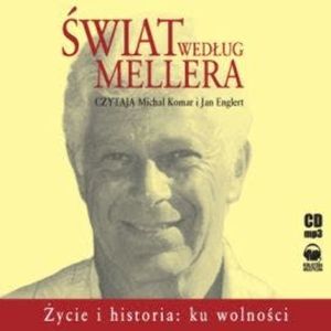 Świat według Mellera. Życie i historia: ku wolności, Michał Komar