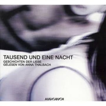 Tausend und eine Nacht: Geschichten der Liebe audiobook, Diverse
