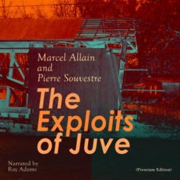 The Exploits of Juve audiobook, Marcel Allain, Pierre Souvestre