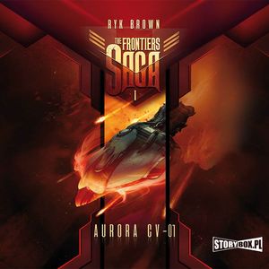 The Frontiers Saga. Tom 1. Aurora CV-01, Ryk Brown