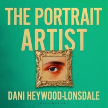 The Portrait Artist audiobook, Dani Heywood-Lonsdale