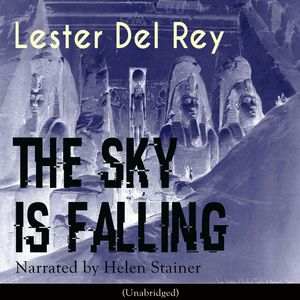 The Sky Is Falling, Lester del Rey