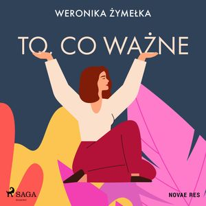 To, co ważne, Weronika Żymełka