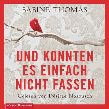 Und konnten es einfach nicht fassen audiobook, Sabine Thomas