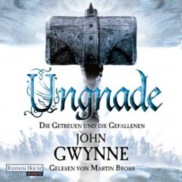 Ungnade - Die Getreuen und die Gefallenen 4 audiobook, John Gwynne