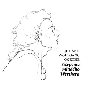 Utrpenie mladého Werthera audiobook, Johann Wolfgang Goethe