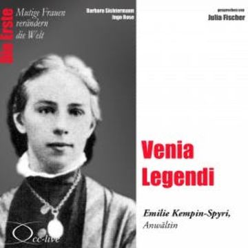 Venia Legendi - Die Juristin Emilie Kempin-Spyri audiobook, Barbara Sichtermann