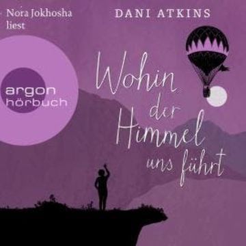 Wohin der Himmel uns führt (Ungekürzt) audiobook, Dani Atkins