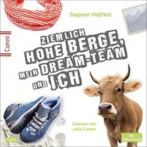 Ziemlich hohe Berge, mein Dream-Team und ich, Dagmar Hoßfeld