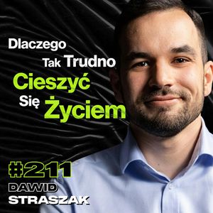 #211 Dlaczego Łatwiej Pomóc Innym Niż Sobie?Jak Poznać Swoją Osobowość? - Dawid Straszak, Przemek Górczyk