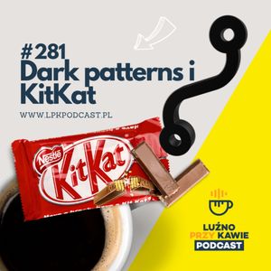 #281 - Dark patterns i KitKat, NAAB.pl Adam Borodo