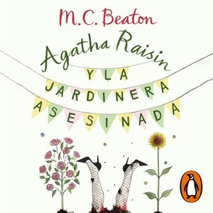 Agatha Raisin y la jardinera asesinada (Agatha Raisin 3), M.C. Beaton