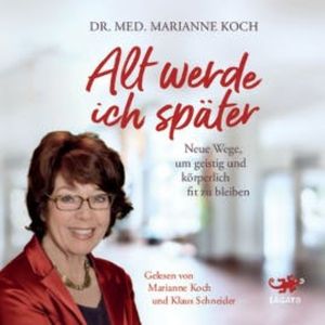 Alt werde ich später, Marianne Koch