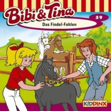 Bibi & Tina, Folge 39: Das Findel-Fohlen audiobook, Ulf Tiehm