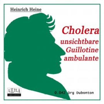 Cholera - Unsichtbare Guillotine ambulante audiobook, Heinrich Heine