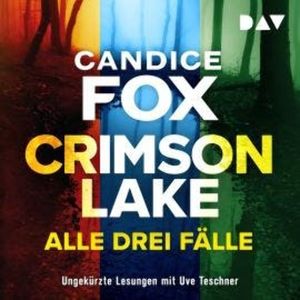 Crimson Lake - Alle drei Fälle (Ungekürzt), Candice Fox