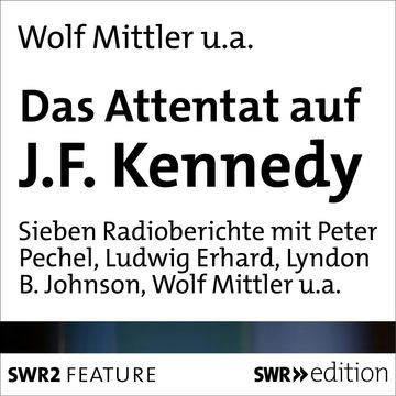Das Attentat auf J.F.Kennedy audiobook, Peter Pechel