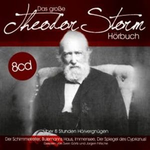 Das große Theodor Storm Hörbuch, Theodor Storm