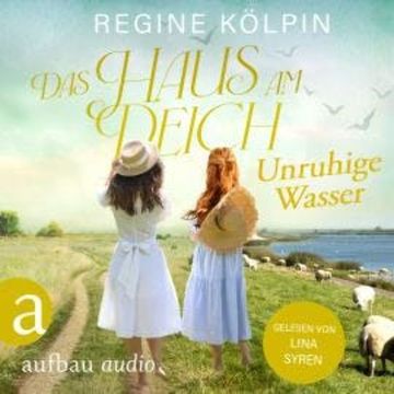 Das Haus am Deich - Unruhige Wasser - Das Haus am Deich, Band 2 (Ungekürzt) audiobook, Regine Kölpin