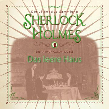 Das leere Haus (Sherlock Holmes - Die ultimative Sammlung) audiobook, Sir Arthur Conan Doyle.