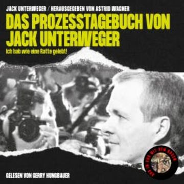 Das Prozesstagebuch von Jack Unterweger audiobook, Jack Unterweger