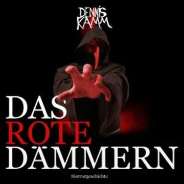 Das rote Dämmern audiobook, Dennis Kamm
