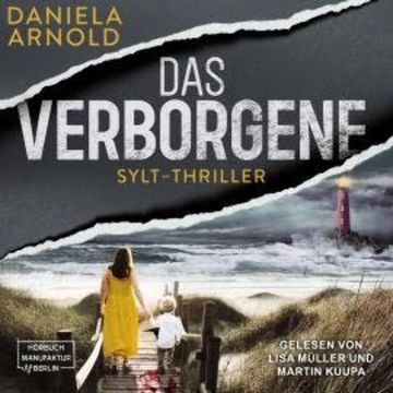Das Verborgene - Sylt-Thriller (ungekürzt) audiobook, Daniela Arnold