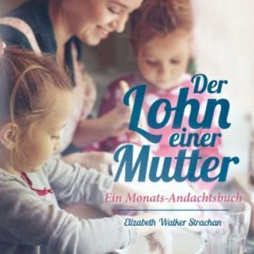 Der Lohn einer Mutter audiobook, Elizabeth Walker Strachan