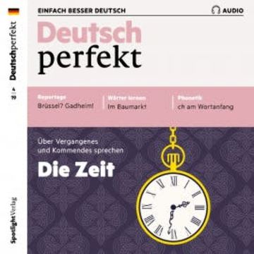 Deutsch lernen Audio - Die Zeit audiobook, Spotlight Verlag