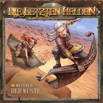Die Letzten Helden, Die Abenteuer der Letzten Helden, Folge 8: Meister der Wüste audiobook, Paul Burghardt