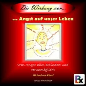 Die Wirkung von Angst auf unser Leben, Michael von Känel