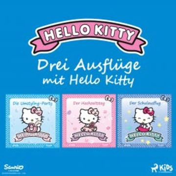 Drei Ausflüge mit Hello Kitty audiobook, Sanrio