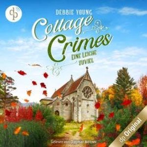 Eine Leiche zu viel - Cottage Crimes (Sophie Sayers ermittelt), Band 2 (Ungekürzt), Debbie Young