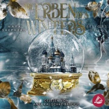 Eisiges Gold (Die Erben des Winters – Trilogie) audiobook, Maya Shepherd