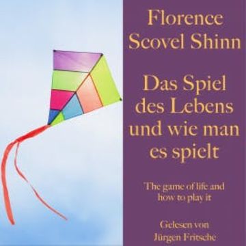 Florence Scovel Shinn: Das Spiel des Lebens und wie man es spielt audiobook, Florence Scovel Shinn